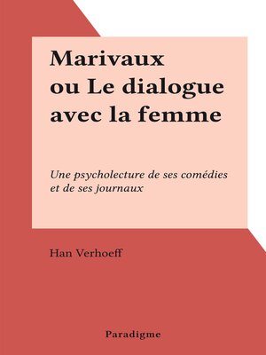 cover image of Marivaux ou Le dialogue avec la femme